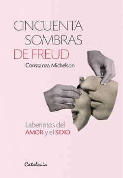 portada Cincuenta Sombras de Freud. Laberintos del Amor y el Sexo (in Spanish)