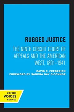 portada Rugged Justice: The Ninth Circuit Court of Appeals and the American West, 1891-1941 (en Inglés)