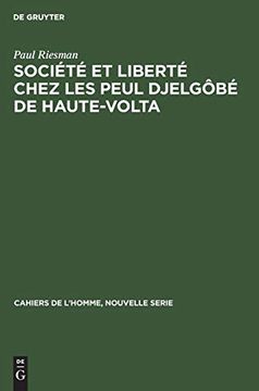portada Société et Liberté Chez les Peul Djelgôbé de Haute-Volta (Cahiers de L'homme, Nouvelle Serie) (en Francés)