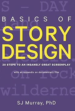 portada Basics of Story Design: 20 Steps to an Insanely Great Screenplay (en Inglés)