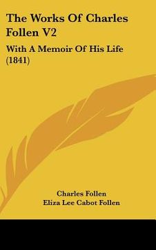 portada the works of charles follen v2: with a memoir of his life (1841) (en Inglés)
