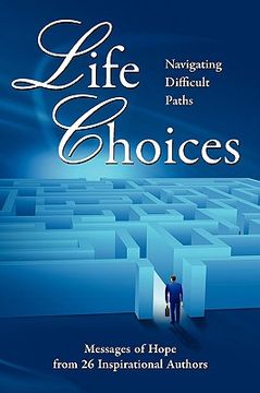 portada life choices: navigating difficult paths (en Inglés)