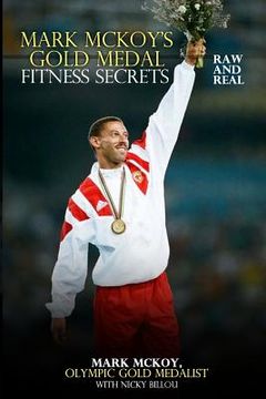 portada Mark McKoy's Gold Medal Fitness Secrets: Raw & Real (en Inglés)