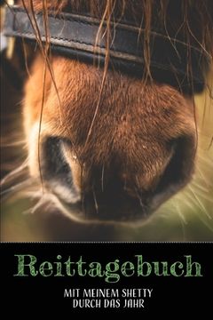 portada Reittagebuch: Das Reit- und Trainingsbuch zum Eintragen für über 200 Reiteinheiten - Mit meinem Shetty durch das Jahr - Jahreskalend (en Alemán)