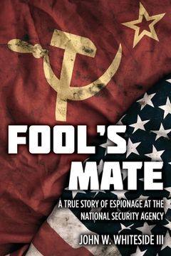 portada Fool's Mate: A True Story of Espionage at the National Security Agency