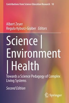 portada Science Environment Health: Towards a Science Pedagogy of Complex Living Systems (en Inglés)