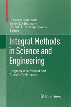 portada Integral Methods in Science and Engineering: Progress in Numerical and Analytic Techniques