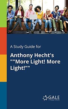 portada A Study Guide for Anthony Hecht's ""More Light! More Light!""