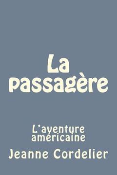 portada La passagère: L'aventure américaine (en Francés)