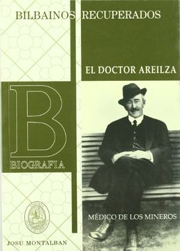 portada Doctor areilza, el - medico de los mineros (Bilbainos Recuperados)