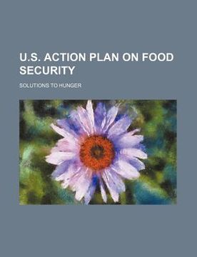 portada u.s. action plan on food security: solutions to hunger