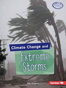portada Climate Change and Extreme Storms (Searchlight Books: Climate Change) (in English)