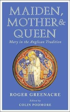 portada maiden, mother and queen: mary in the anglican tradition