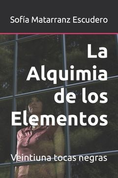 portada La Alquimia de los Elementos: Veintiuna tocas negras
