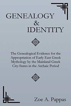 portada Genealogy and Identity: The Genealogical Evidence for the Appropriation of Early East Greek Mythology by the Mainland Greek City-States in the Archaic Period (en Inglés)