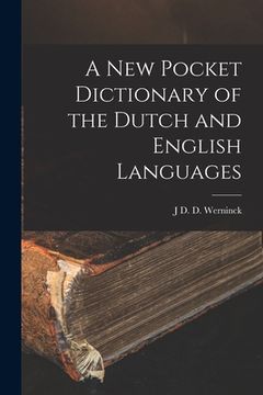 portada A New Pocket Dictionary of the Dutch and English Languages (en Inglés)