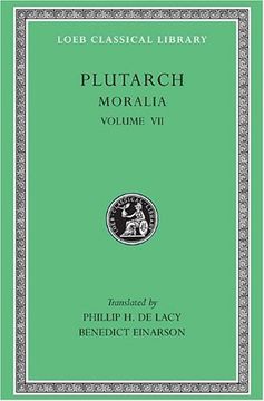 portada Plutarch: Moralia, Volume Vii, on Love of Wealth. On Compliancy. On Envy and Hate. On Praising Oneself Inoffensively. On the Delays of the Divine Vengeance. On Fate. (Loeb Classical Library no. 405) (in English)