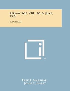 portada Airway Age, V10, No. 6, June, 1929: Slipstream (en Inglés)