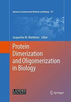 portada Protein Dimerization and Oligomerization in Biology (Advances in Experimental Medicine and Biology, 747) (en Inglés)