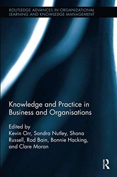 portada Knowledge and Practice in Business and Organisations (Routledge Advances in Organizational Learning and Knowledge Management) (en Inglés)