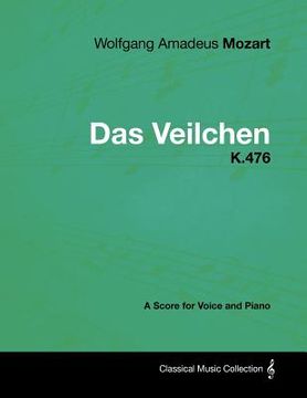 portada wolfgang amadeus mozart - das veilchen - k.476 - a score for voice and piano (en Inglés)