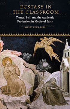 portada Ecstasy in the Classroom: Trance, Self, and the Academic Profession in Medieval Paris (Fordham Series in Medieval Studies) 
