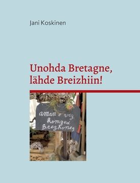 portada Unohda Bretagne, lähde Breizhiin! (en Finlandés)