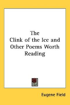 portada the clink of the ice and other poems worth reading (in English)