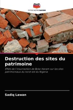 portada Destruction des sites du patrimoine (en Francés)