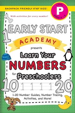 portada Early Start Academy, Learn Your Numbers for Preschoolers: (Ages 4-5) 1-20 Number Guides, Number Tracing, Activities, and More! (Backpack Friendly 6"X9" Size) (3) (Early Start Academy for Preschoolers) (en Inglés)