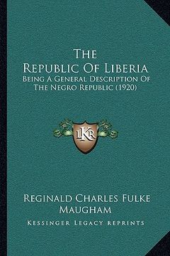 portada the republic of liberia: being a general description of the negro republic (1920) (en Inglés)