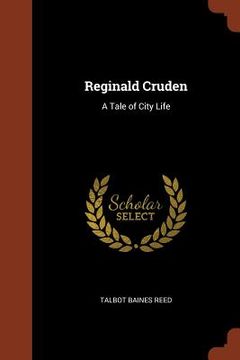 portada Reginald Cruden: A Tale of City Life (in English)