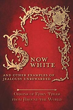 portada Snow White - and Other Examples of Jealousy Unrewarded (Origins of Fairy Tales From Around the World) (en Inglés)