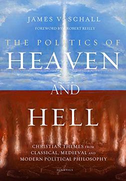 portada The Politics of Heaven and Hell: Christian Themes From Classical, Medieval, and Modern Political Philosophy (en Inglés)