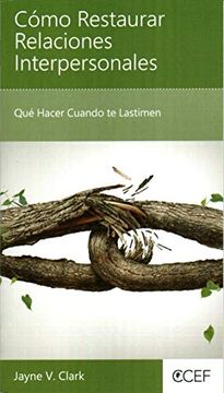 Como Restaurar Relaciones Interpersonales