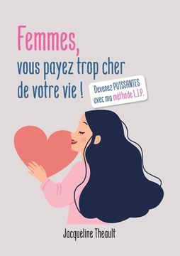 portada Femmes, vous payez trop cher de votre vie ! (en Francés)