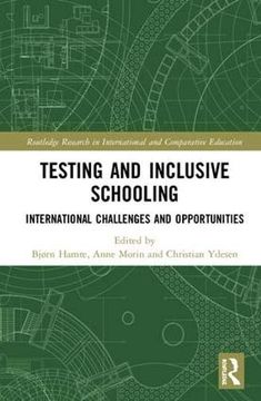 portada Testing and Inclusive Schooling: International Challenges and Opportunities (Routledge Research in International and Comparative Education) (en Inglés)