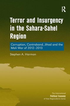 portada Terror and Insurgency in the Sahara-Sahel Region: Corruption, Contraband, Jihad and the Mali War of 2012-2013 (en Inglés)