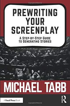 portada Prewriting Your Screenplay: A Step-By-Step Guide to Generating Stories (en Inglés)