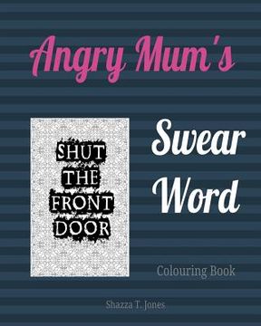 portada Mum's Swear Word Colouring Book: Swear Like A Mum (en Inglés)