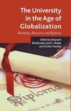 portada The University in the Age of Globalization: Rankings, Resources and Reforms
