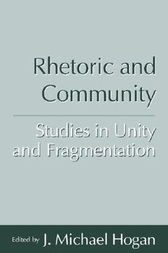 portada rhetoric and community: studies in unity and fragmentation (en Inglés)