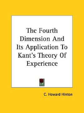 portada the fourth dimension and its application to kant's theory of experience (en Inglés)