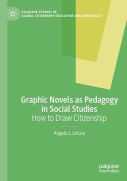 portada Graphic Novels as Pedagogy in Social Studies: How to Draw Citizenship (en Inglés)