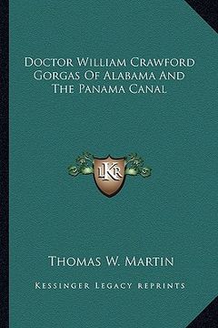 portada doctor william crawford gorgas of alabama and the panama canal (in English)
