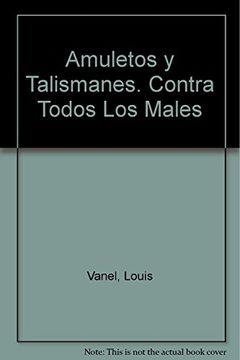 portada Amuletos y Talismanes. Contra Todos los Males (in Spanish)