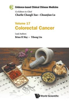portada Evidence-Based Clinical Chinese Medicine: Volume 17: Colorectal Cancer (en Inglés)