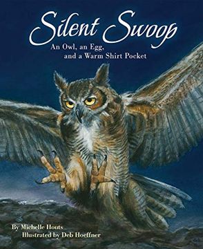 portada Silent Swoop: An Owl, an Egg, and a Warm Shirt Pocket (in English)