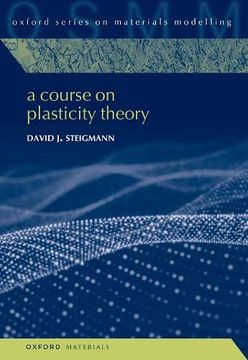portada A Course on Plasticity Theory (Oxford Series on Materials Modelling) (en Inglés)