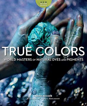 portada True Colours: World Masters of Natural Dyes and Pigments (en Inglés)